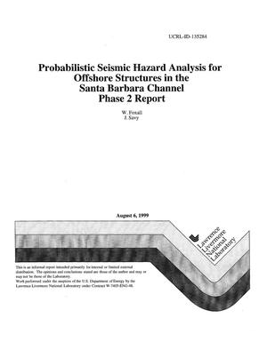 Probabilistic seismic hazard analysis for offshore structures in the Santa Barbara Channel phase 2 report