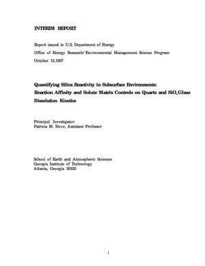 Quantifying silica reactivity in subsurface environments: Reaction affinity and solute matrix controls on quartz and SiO{sub 2} glass. 1997 annual progress report