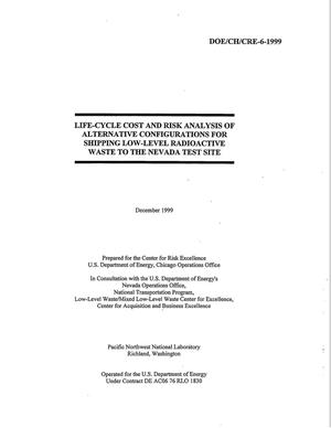 Life-Cycle Cost and Risk Analysis of Alternative Configurations for Shipping Low-Level Radioactive Waste to the Nevada Test Site