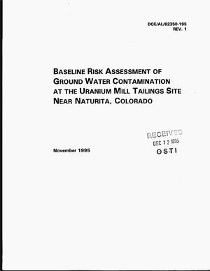 Baseline risk assessment of ground water contamination at the Uranium Mill Tailings Site near Naturita, Colorado. Revision 1