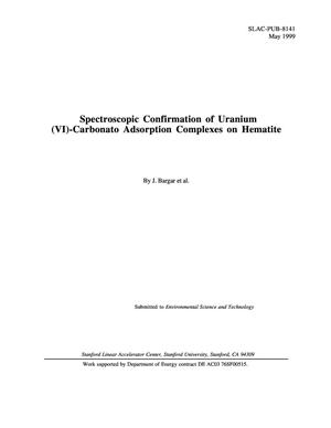 Spectroscopic Confirmation of Uranium (VI)-Carbonato Adsorption Complexes on Hematite