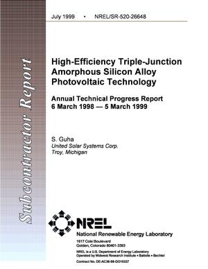 High-Efficiency Triple-Junction Amorphous Silicon Alloy Photovoltaic Technology; Annual Technical Progress Report, 6 March 1998--5 March 1999