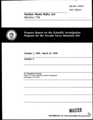 Progress report No. 2 on the Scientific Investigation Program for the Nevada Yucca Mountain Site, October 1, 1989--March 31, 1990