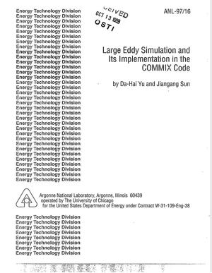 Large eddy simulation and its implementation in the COMMIX code.