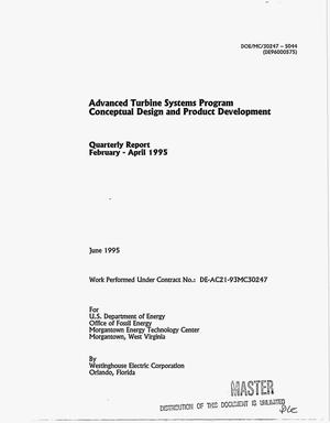 Advanced turbine systems program conceptual design and product development. Quarterly report, February 1995--April 1995