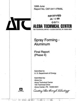 Spray Forming Aluminum - Final Report (Phase II)