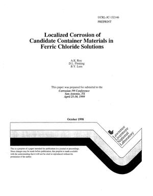 Localized corrosion of candidate container materials in ferric chloride solutions