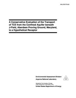 A conservative evaluation of the transport of TCE from the confined aquifer beneath J-Field, Aberdeen Proving Ground, Maryland, to a hypothetical receptor.