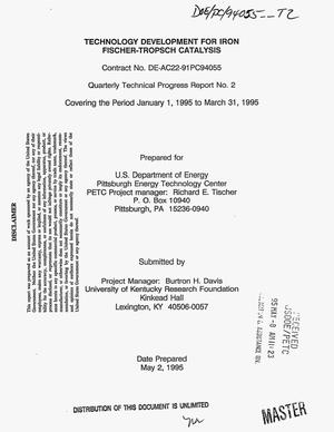 Technology development for iron Fischer-Tropsch catalysis. Quarterly technical progress report No. 2, January 1, 1995--March 31, 1995