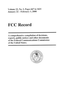 Primary view of object titled 'FCC Record, Volume 23, No. 2, Pages 667 to 1621, January 22 - February 1, 2008'.