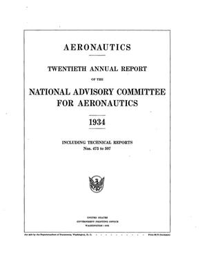 Annual Report of the National Advisory Committee for Aeronautics (20th). Administrative Report Including Technical Report Nos. 475 to 507