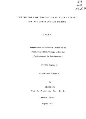 Primary view of object titled 'The History of Education in Texas During the Reconstruction Period'.