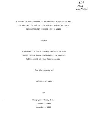 A Study of Sun Yat-sen's Propaganda Activities and Techniques in the United States During China's Revolutionary Period (1894-1911)