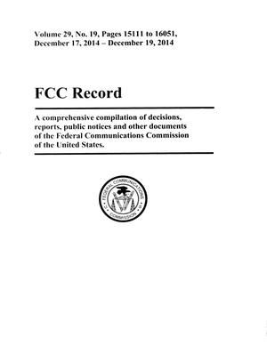 Primary view of object titled 'FCC Record, Volume 29, No. 19, Pages 15,111 to 16,051, December 17, 2014 - December 19, 2014'.