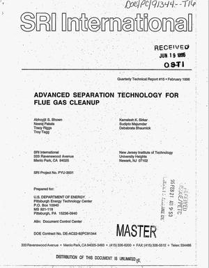 Advanced separation technology for flue gas cleanup. Quarterly technical report No. 15