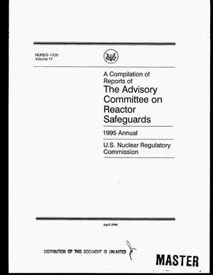 A compilation of reports of the Advisory Committee on Reactor Safeguards: 1995 annual. Volume 17