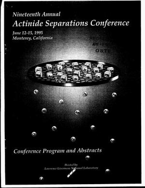 Nineteenth annual actinide separations conference: Conference program and abstracts
