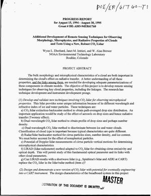 Additional development of remote sensing techniques for observing morphology, microphysics, and radiative properties of clouds and tests using a new, robust CO{sub 2} lidar. Annual progress report, August 15, 1994--August 30, 1995