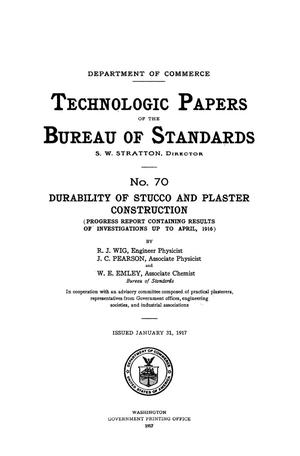 Durability of Stucco and Plaster Construction: Progress Report Containing Results of Investigations up to April, 1916