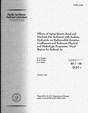 Effects of Aging Quartz Sand and Hanford Site Sediment with Sodium Hydroxide on Radionuclide Sorption Coefficients and Sediment Physical and Hydrologic Properties: Final Report for Subtask 2a