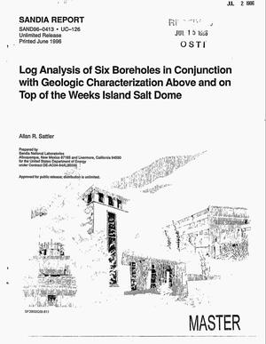 Log analysis of six boreholes in conjunction with geologic characterization above and on top of the Weeks Island Salt Dome