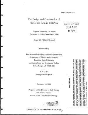 The design and construction of the muon arm in PHENIX. Progress report, December 15, 1994--December 1, 1995