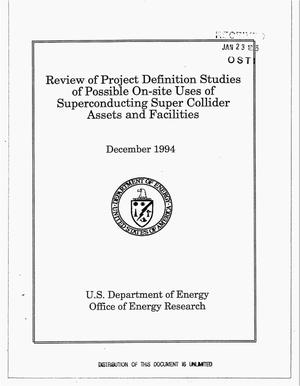 Review of project definition studies of possible on-site uses of superconducting super collider assets and facilities