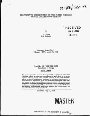 Electrolytic regeneration of acid cupric chloride printed circuit board etchant. Quarterly report No. 3, February 1, 1996--April 30, 1996