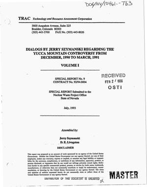Dialogs by Jerry Szymanski regarding the Yucca Mountain controversy from December, 1990 to March, 1991. Volume 1, Special report No. 9