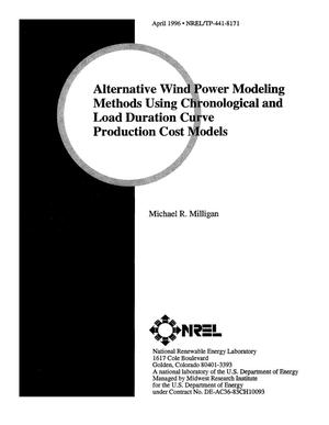 Alternative wind power modeling methods using chronological and load duration curve production cost models