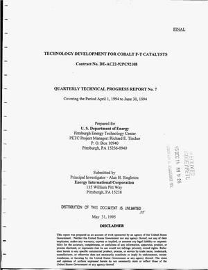 Technology development for cobalt F-T catalysts. Quarterly technical progress report No. 7, April 1, 1994--June 30, 1994