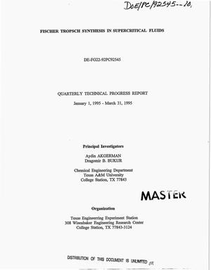Fischer Tropsch synthesis in supercritical fluids. Quarterly technical progress report, January 1, 1995--March 31, 1995