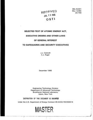 Selected text of Atomic Energy Act, Executive Orders and other laws of general interest to safeguards and security executives