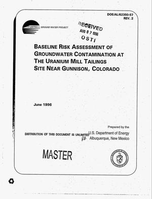 Baseline risk assessment of groundwater contamination at the uranium mill tailings site, near Gunnison, Colorado. Revision 2