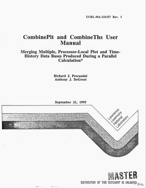 CombinePlt and CombineThs user manual: Merging multiple, processor-local plot and time-history data bases produced during a parallel calculation. Revision 1
