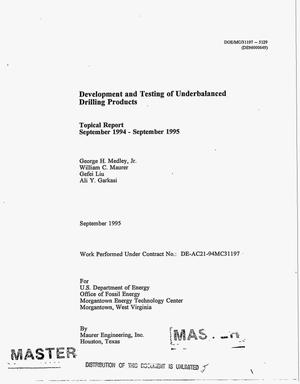 Development and testing of underbalanced drilling products. Topical report, September 1994--September 1995