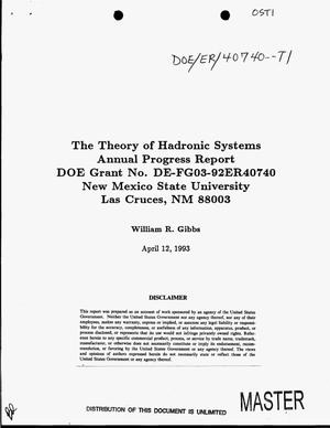 The Theory of Hadronic Systems. Annual Progress Report April 12, 1993