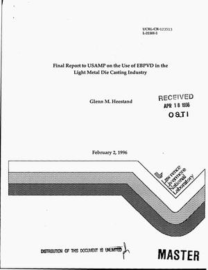 Final report to USAMP on the use of EBPVD in the light metal die casting industry