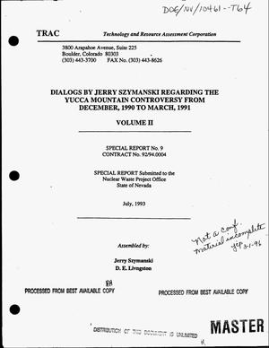 Dialogs by Jerry Szymanski regarding the Yucca Mountain controversy from December, 1990 to March, 1991: Volume 2. Special report number 9, Contract number 92/94.0004