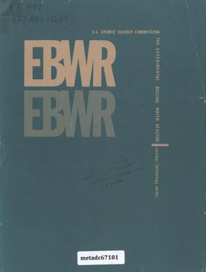 Primary view of object titled 'The EBWR: Experimental Boiling Water Reactor'.