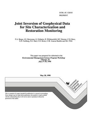 Joint inversion of geophysical data for site characterization and restoration monitoring