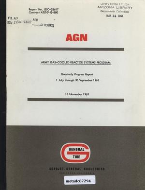 Primary view of object titled 'Army Gas-Cooled Reactor Systems Program Quarterly Progress Report: July 1 - September 30, 1963'.