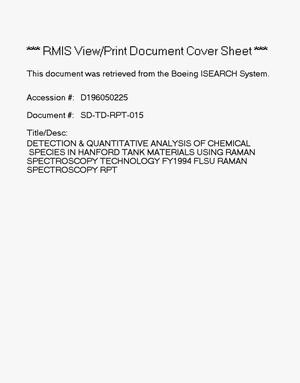 Primary view of object titled 'Detection and Quantitative Analysis of Chemical Species in Hanford Tank Materials Using Raman Spectroscopy Technology: FY94, January 1, 1994--March 31, 1995'.