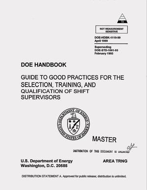 DOE handbook: Guide to good practices for the selection, training, and qualification of shift supervisors