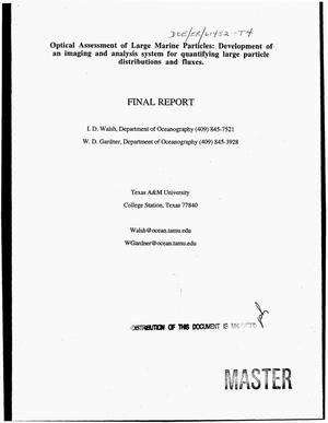 Optical assessment of large marine particles: Development of an imaging and analysis system for quantifying large particle distributions and fluxes. Final report, June 1992--May 1996