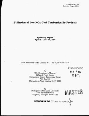 Utilization of low NOx coal combustion by-products. Quarterly report, April 1 - June 30, 1996