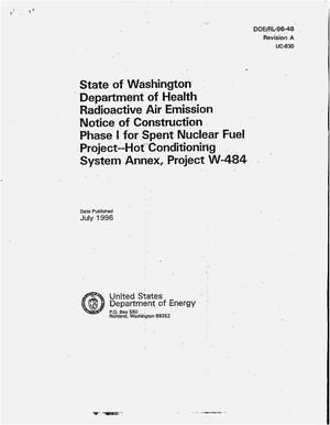 State of Washington Department of Health radioactive air emission notice of construction phase 1 for spent nuclear fuel project - hot conditioning system annex, project W-484