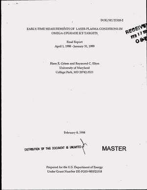Early-time measurements of laser-plasma conditions in OMEGA-upgrade ICF targets. Final report, April 1, 1998--January 31, 1999