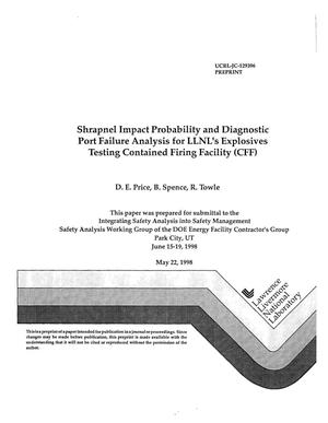 Shrapnel impact probability and diagnostic port failure analysis for LLNL`s explosives testing contained firing facility (CFF)