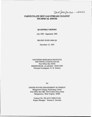 Particulate hot gas stream cleanup technical issues. Quarterly technical progress report, July 1995--September 1995